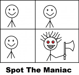 spot the maniac